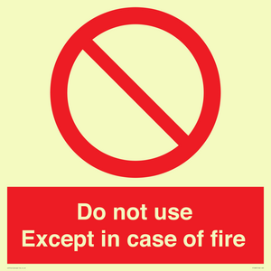 Do not use except in case of fire